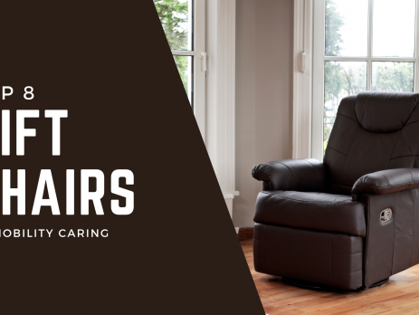 Top 8 Lift Chairs At Mobility Caring
